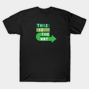 This Is The Way T-Shirt